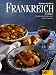 Used : Frankreich. K&uuml;chen der Welt. Originalrezepte und Interessantes &uuml;ber Land und Leute