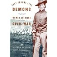 They Fought Like Demons: Women Soldiers in the Civil War by De Anne Blanton and Lauren M. Cook