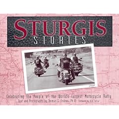 Sturgis Stories: Celebrating the People of the World's Largest Motorcycle Rally