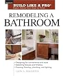 Remodeling a Bathroom (Build Like A Pro)