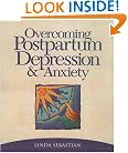 Overcoming Postpartum Depression and Anxiety