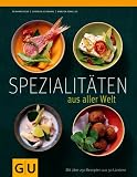 Produkt-Bild: Spezialit&auml;ten aus aller Welt: &Uuml;ber 250 Rezepte aus 50 L&auml;ndern