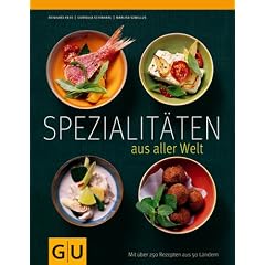 Spezialit�ten aus aller Welt: �ber 250 Rezepte aus 50 L�ndern (Kochvergn�gen)