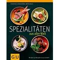 Spezialit�ten aus aller Welt: �ber 250 Rezepte aus 50 L�ndern (Kochvergn�gen)