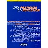 Des pratiques en r�flexion. 10 ans de d�bats sur l'intervention ergonomiquepar Christian Martin