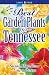 Best Garden Plants for Tennessee (Best Garden Plants For...)