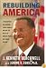 Rebuilding America:  A Prescription for Creating Strong Families, Building the Wealth of Working People, and Ending Welfare