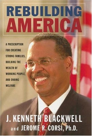 Rebuilding America: A Prescription for Creating Strong Families, Building the Wealth of Working People, and Ending Welfare