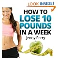 Rapid Weight Loss System: How to Lose 10 Pounds in a Week...A Simple Weight Loss Plan That Works