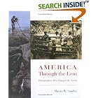 America Through the Lens: Photographers Who Changed the Nation by Martin W. Sandler