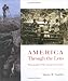 Books : America Through the Lens: Photographers Who Changed the Nation