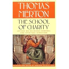 School of Charity: The Letters of Thomas Merton on Religious Renewal and Spiritual Direction