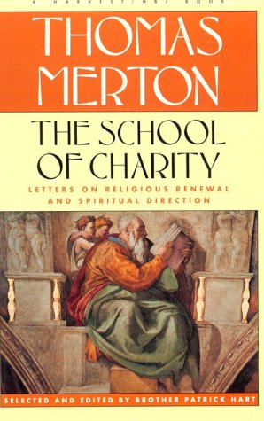 School Of Charity: The Letters Of Thomas Merton On Religious Renewal And Spiritual Direction under Merton, Thomas in The Books Store