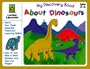 About Dinosaurs (My Discovery Books)