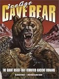 Ice Age Cave Bear: The Giant Beast That Terrified Ancient Humans