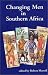 Changing Men in Southern Africa (Global masculinities)
