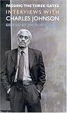 Passing The Three Gates: Interviews With Charles Johnson (V Ethel Willis White Book)