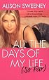 All The Days Of My Life (So Far)