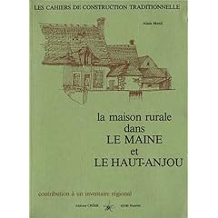 La maison rurale dans le Maine et le Haut Anjou