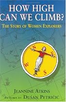 How High Can We Climb?: The Story of Women Explorers