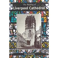 The Building of Liverpool Cathedral
