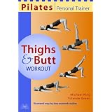 Pilates Personal Trainer Thighs and Butt Workout: Illustrated Step-by-Step Matwork Routine