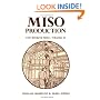 Miso Production: The Book of Miso, Vol. II (Soyfoods Production, 1)