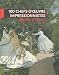100 chefs-d'oeuvre impressionnistes : Mus�e d'Orsay