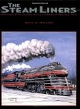 The Steam-Liners-Steam-Powered Streamlined Passenger Trains