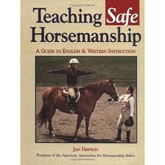 Teaching Safe Horsemanship: A Guide to English & Western Instruction: A Guide to English and Western Instruction