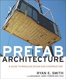 Prefab Architecture: A Guide to Modular Design and Construction