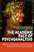 The Academic Face of Psychoanalysis: Papers in Philosophy, the Humanities, and the British Clinical Tradition