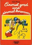 Einmal grad und einmal krumm - Zeichenstunden f&uuml;r Kinder, 2. - Hans Witzig