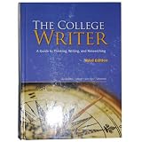 The College Writer (A Guide to Thinking, Writing, and Researching)