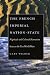 The French Imperial Nation-State: Negritude and Colonial Humanism between the Two Wor...
