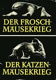 Der Froschm�usekrieg. Der Katzenm�usekrieg - Homerus