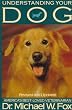 Understanding Your Dog: Everything You Want to Know About Your Dog but Haven't Been Able to Ask Him