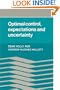 Optimal Control, Expectations and Uncertainty