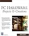 Book PC Hardware Projects and Creations (Networking & Security)