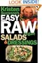 Kristen Suzanne's EASY Raw Vegan Salads & Dressings: Fun & Easy Raw Food Recipes for Making the World's Most Delicious & Healthy Salads for Yourself, Your Family & Entertaining