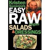 Fun & Easy Raw Food Recipes for Making the World's Most Delicious & Healthy Salads for Yourself, Your Family & Entertaining