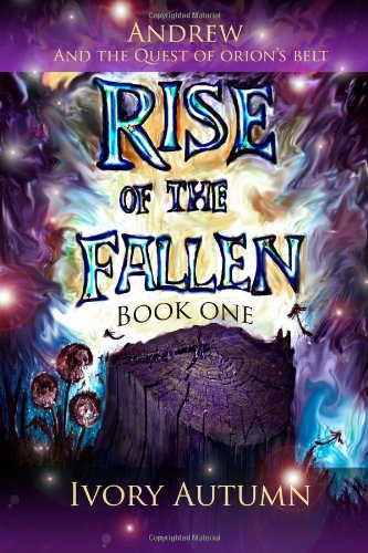 Rise of the Fallen: Andrew and the Quest of Orions Belt
