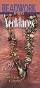 Beadwork Creates Necklaces: 30 Designs