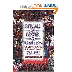 Rituals of Power & Rebellion: The Carnival Tradition in Trinidad & Tobago, 1763-1962