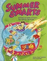 Summer Smarts: Activities and Skills to Prepare Your Child for Second Grade Summer Smarts: Activities and Skills to Prepare Your Child for Second Grade