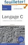 Langage C, 2e �dition - L'essentiel d...