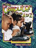 Books : The Computer from A to Z (Kalman, Bobbie,)