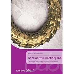 Ganz normal hochbegabt: Leben als hochbegabter Erwachsener (Klett-Cotta Leben!)