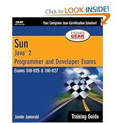Sun Certification Training Guide (CS-310-025 & CX-310-027): Java 2 Programmer and Developer Exams, Second Edition