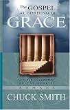 The Gospel According to Grace: A Clear Commentary on the Book of Romans